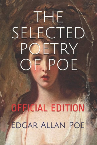 The Selected Poetry of Poe (Official Edition)