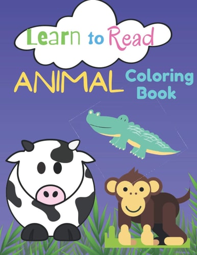 Learn to read Animal Coloring Book: coloring books for toddlers, kids , children - activity book, learn and Color fun Animals. fun with letters for preschool through kindergarten