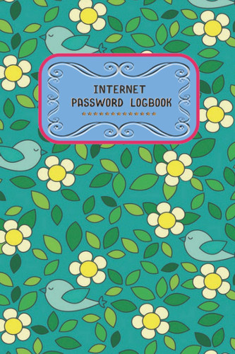 Internet Password Logbook: Green Yellow Flower Design Lover 6x9 Internet Password Logbook Organizer with Tabs | Flower Teal Design