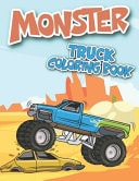 Monster Truck Coloring Book The Ultimate Monster Truck Coloring Activity Book with Unique Pages