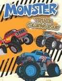 Monster Truck Coloring Book Unique and Awesome Monster Truck Books for Little Boys and Girls - Middle School Toddlers