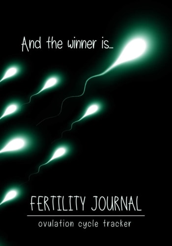 AND THE WINNER IS... FERTILITY JOURNAL: OVULATION TRACKING LOG BOOK | Keep Track of Every Detail: Basal body temperature, Cycle start/end date, cervical mucus... | 4 year monthly calendar logbook 