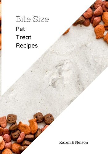 Bite Size: Pet Treat Recipe Cook Book