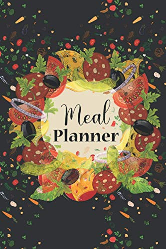 Meal Planner: Weekly Meal Prep And Grocery List Log Book For Make Cooking Easy and Perfect. Awesome gift for a Food lover