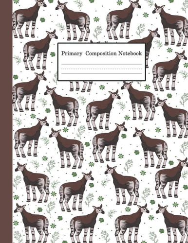 Okapi Primary Composition Notebook Gift For Men Women Girls Kids: Funny Okapi Notebook And Journal Primary Composition Notebook for Writing - 8.5 x 11 Inches - 100 Pages