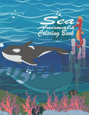 Sea Animals Coloring Book A Coloring Book For Kids Ages 4-8 Ocean Animals To Color In & Draw Activity Book For Boys & Girls