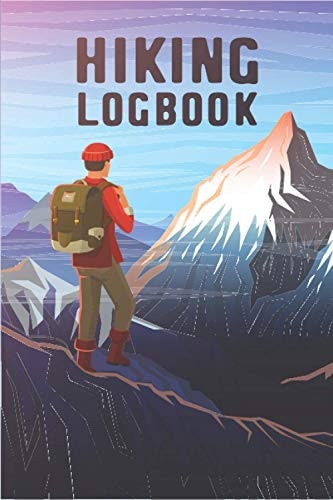 Hiking Logbook: Hiking Journal With Prompts to Write In, Trail Log Book (6x9 Travel Size - Hikers Gifts)