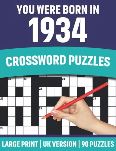 You Were Born In 1934: Crossword Puzzles: Large Print Crossword Book With 90 Puzzles for Adults Senior and All Puzzle Book Fans Who Were Born In 1934