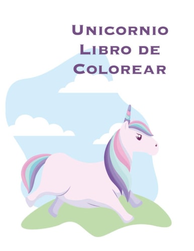 Unicornio Libro de Colorear Los niños de 8-12; Niza unicornio Libro de colorante para niñas, niños y cualquier persona que ama unicornios