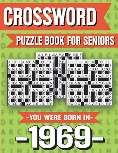 Crossword Puzzle Book For Seniors: You Were Born In 1969: Hours Of Fun Games For Seniors Adults And More With Solutions