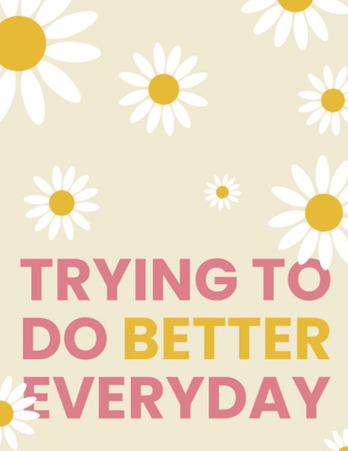 Do Better Everyday Notebook, Blank Journal, Positivity Journal, Lined Notebook, 150 Lined Pages, 8.5x11 - LARGE