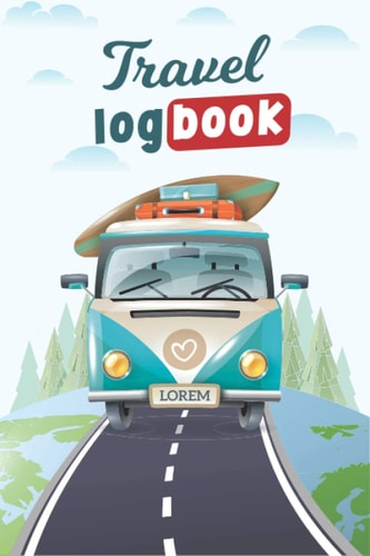 Travel Logbook: With Nice Interior Design & Document Your Adventure. Mountaineering Journal, Travellers Journal, Travelling Log Book