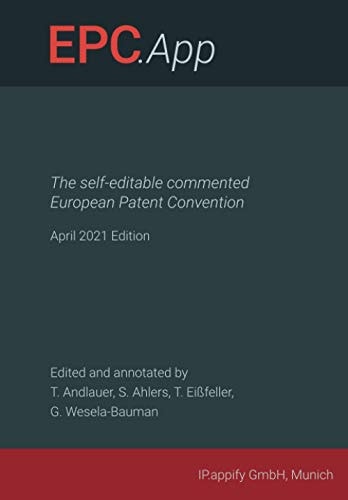 EPC.App: The self-editable commented European Patent Convention - April 2021 Edition