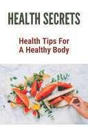 Health Secrets Health Tips For A Healthy Body: Pain Free Life Clayton Mo