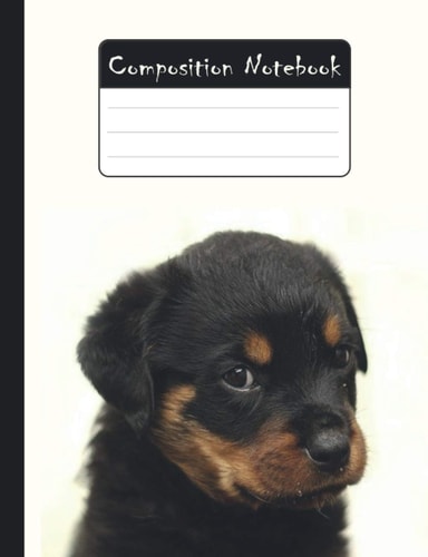 Cute Rottweiler Puppy Composition Notebook Cute Puppy Wide Ruled Notebook, 100 Pages Composition Notebook, Size 7. 44 X 9. 69 Inches, for Girls Teens Kids Students, School Or College