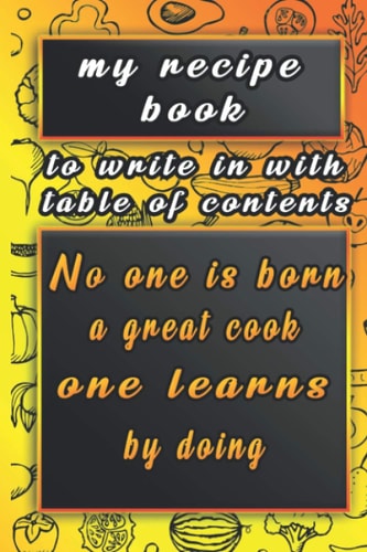 my recipe book to write in with table of contents: recipe books to write in with tabs