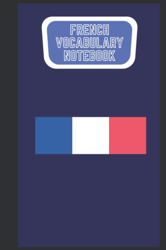 French Vocabulary Notebook: Blank Lined Journal with two columns for your French and English wordlists