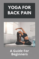 Yoga For Back Pain A Guide For Beginners: Lumbar Scoliosis