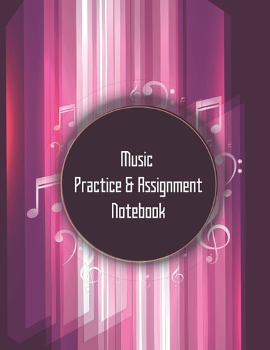 Music Practice & Assignment Notebook: Music Notebook for Beginners and Professionals, Music Manuscript Paper Notebook, 52 Weeks of Music Lesson ... Abstract Colorful Cover with Music Theme