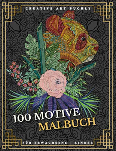 Malbuch Für Erwachsene - Kinder 100 Motive Zum Ausmalen. das Große Ausmalbuch Kann Stress Abbauen und Die Kreativität Fördern. (mit Mandala, Tiermotiv, Einhorn, Meerjungfrau, Natur und Vieles Mehr)