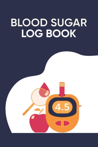 Blood Sugar Log Book: Blood Sugar Logbook Diabetes Tracker