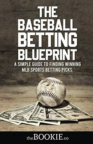 The Baseball Betting Blueprint: A Simple Guide to Finding Winning MLB Sports Betting Picks
