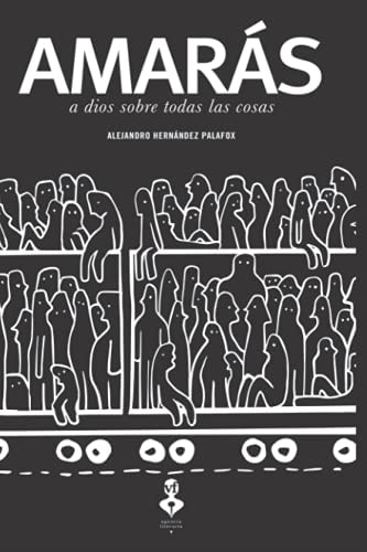 Amarás a Dios Sobre Todas Las Cosas