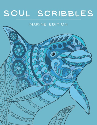 Soul Scribbles: Marine Edition Relax and Colour Your Stress Away