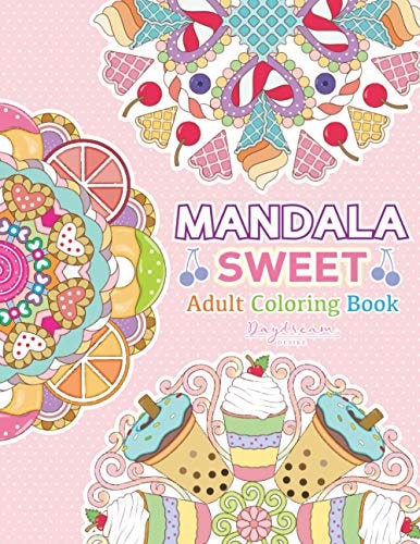 Adult Coloring Book Mandala Sweet: So Cute Mandala Sweet Designs for Relaxation, Clam, Stress Relief, Happy and Fun. All Mandala Designs are simple & cute for Kids, Adult and All Ages