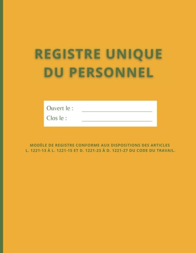 Registre unique du personnel: Conforme au Code du Travail. Facile à remplir. Inscription des salariés et stagiaires. (French Edition)