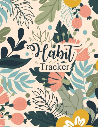 Monthly Habit Tracker: Simple Habit Tracking 2021 Goal Planner To Log Daily Actions: Build Healthy Routines, Achieve Goals and Live Your Best Life, Perfect gift on any occasion.