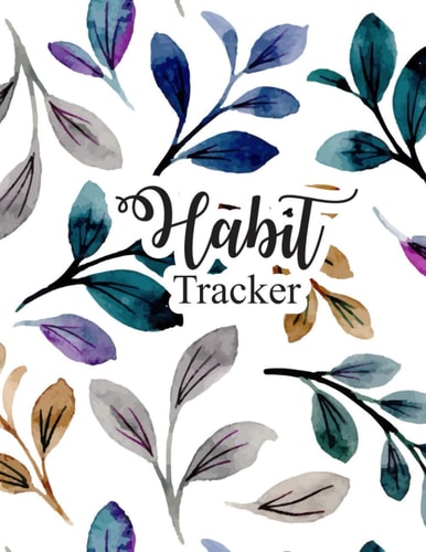 Monthly Habit Tracker: Simple Habit Tracking 2021 Goal Planner To Log Daily Actions: Build Healthy Routines, Achieve Goals and Live Your Best Life, Monitor Your Habits Over A Monthly Period