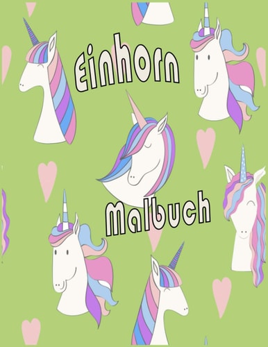 Einhorn Malbuch Großes Geschenk für Kindergärten und Kinder im Alter von 2-5; mit 100 schönen Design