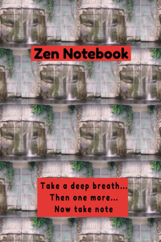 Zen Notebook: 120 college ruled book that has many uses including a Journal, Gratitude Book, Dream Log, Creative Writing, Spiritual Blessings etc