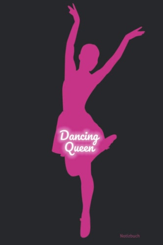 Dancing Queen: Tolles liniertes Notizbuch mit Tanz-Motiv auf schwarzem Cover, 120 linierte Seiten, um Ideen und Gedanken festzuhalten, ca. DIN A5. (German Edition)