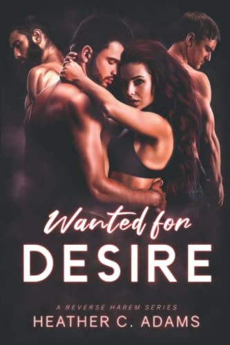 Wanted for Desire A Reverse Harem Series