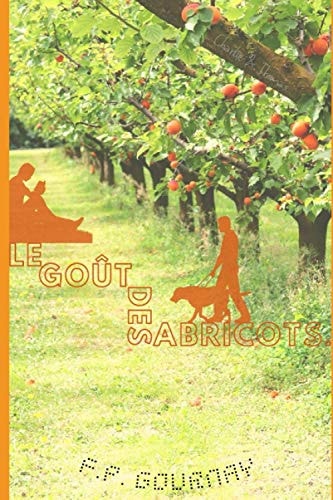 Le goût des abricots. (French Edition)