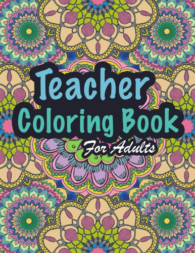 Teacher Coloring Book For Adults Funny Appreciation Thank You Gifts Coloring Book For Teachers From Student