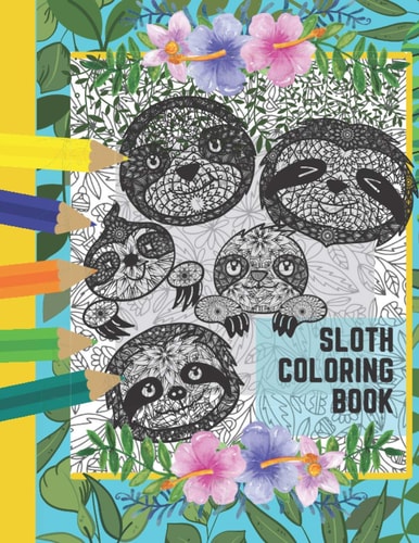 Sloth Coloring Book: Relaxation Drawing Book for Adults & Children