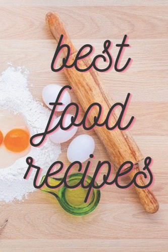 Best food recipes Journal : Blank Recipe Book to write in - Do-it-yourself cookbook - Recipe Notebook .: Lined notebook/journal gift,120 pages ,6 × 9,soft cover matte finish.