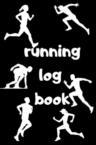 running log book: Running Logs, Track Distance, Time, Speed, Weather, Calories & Heart Rate,,Track Distance,