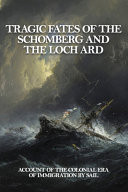 Tragic Fates of the Schomberg and the Loch Ard: Account of the Colonial Era of Immigration by Sail Maritime History