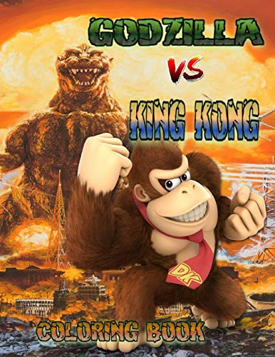 Godzilla Vs. King Kong Coloring Book +54 Amazing Drawings - Lovely Pictures and Fun to Do - Great Gift for The Godzilla Fan - Terrific for the Godzilla - King Kong Fan