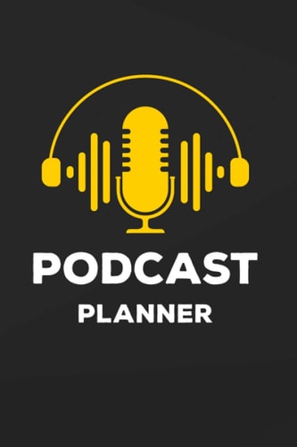 Podcast Planner Podcast Host Idea Planner Book for a Launce a Perfect Episode