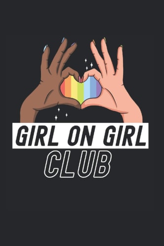 Girl On Girl Club: LGBT Pride Gay Lesbian Notebook Journal & Diary - Appreciation Gift Idea - 120 Lined Pages, 6x9 Inches, Matte Soft Cover