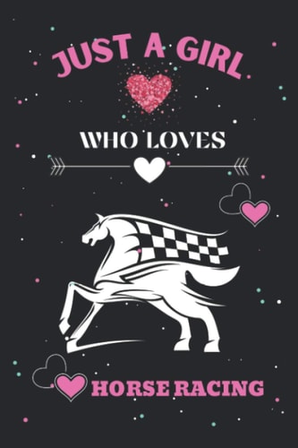 Just A Girl Who loves Horse Racing.: Perfect handwriting Notebook for Horse Racing Lover Girl. Blank Lined Ruled diary for kids and women Who loves Horse Racing.