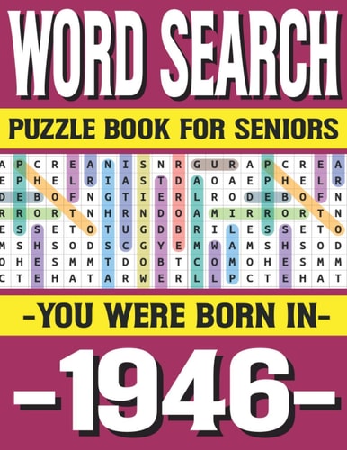 Word Search Puzzle Book For Seniors: You Were Born In 1946: Large Print Word Search Book For Adults And Seniors To Enjoy Free time (Word Search Large Print)