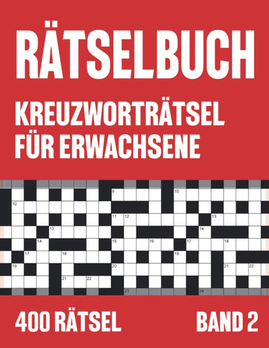 Rätselbuch: 400 Kreuzworträtsel für Erwachsene mit Lösungen - Band 2 (German Edition)