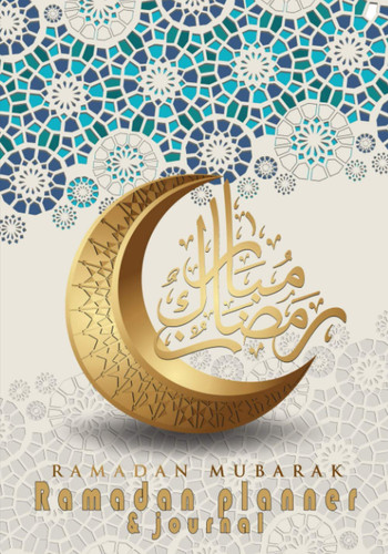 Ramadan journal & planner: Ramadhan Diary ,daily reflections , Healthy Meal planning ,quran reading tracker…,perfect gift for muslim women men kids.