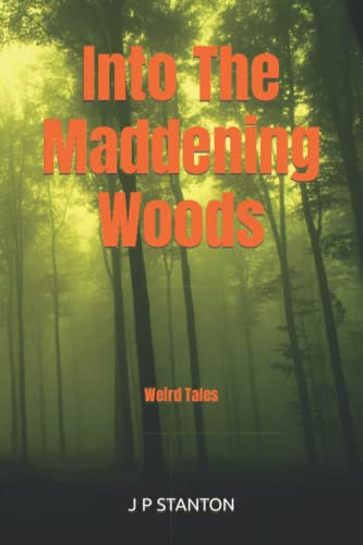 Into The Maddening Woods